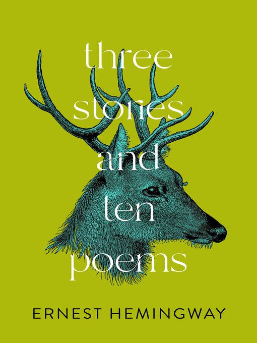 Title details for Three Stories and Ten Poems by Ernest Hemingway - Available
